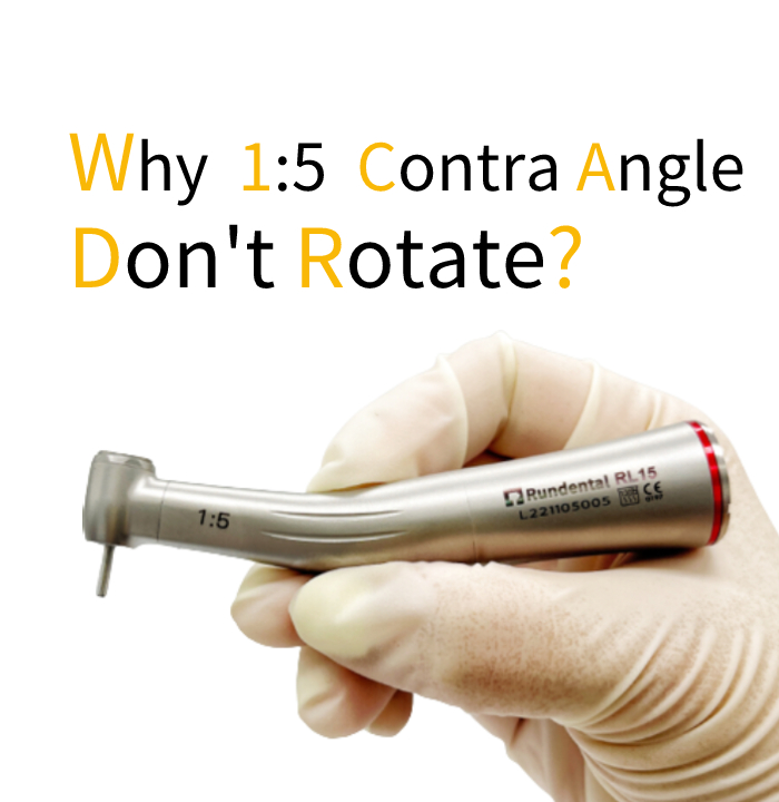 why dental 1:5 contra angle doesn't rotate