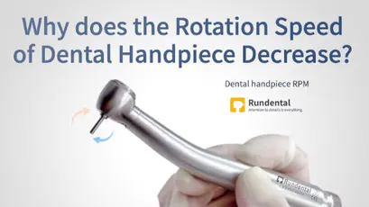 Why does the Rotation Speed of Dental Handpiece Decrease?
