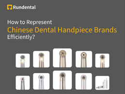How to Represent Chinese Dental Handpiece Brands Efficiently: A Step-by-Step Guide from Market Research to Profit Realization