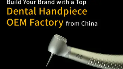 Build Your Brand with a Top Dental Handpiece OEM Factory in China: Private Label & Custom Logo Solutions